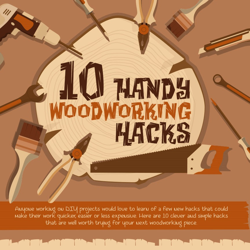 10 Handy Woodworking Hacks (Infographic)