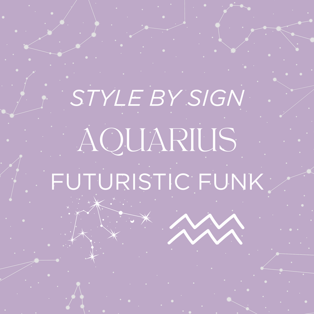 Style by Sign: Aquarius