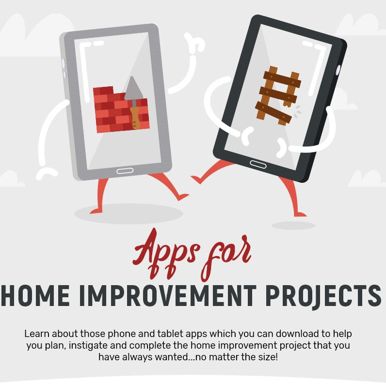 Apps For All Stages Of Your Home Improvement Projects (Infographic)